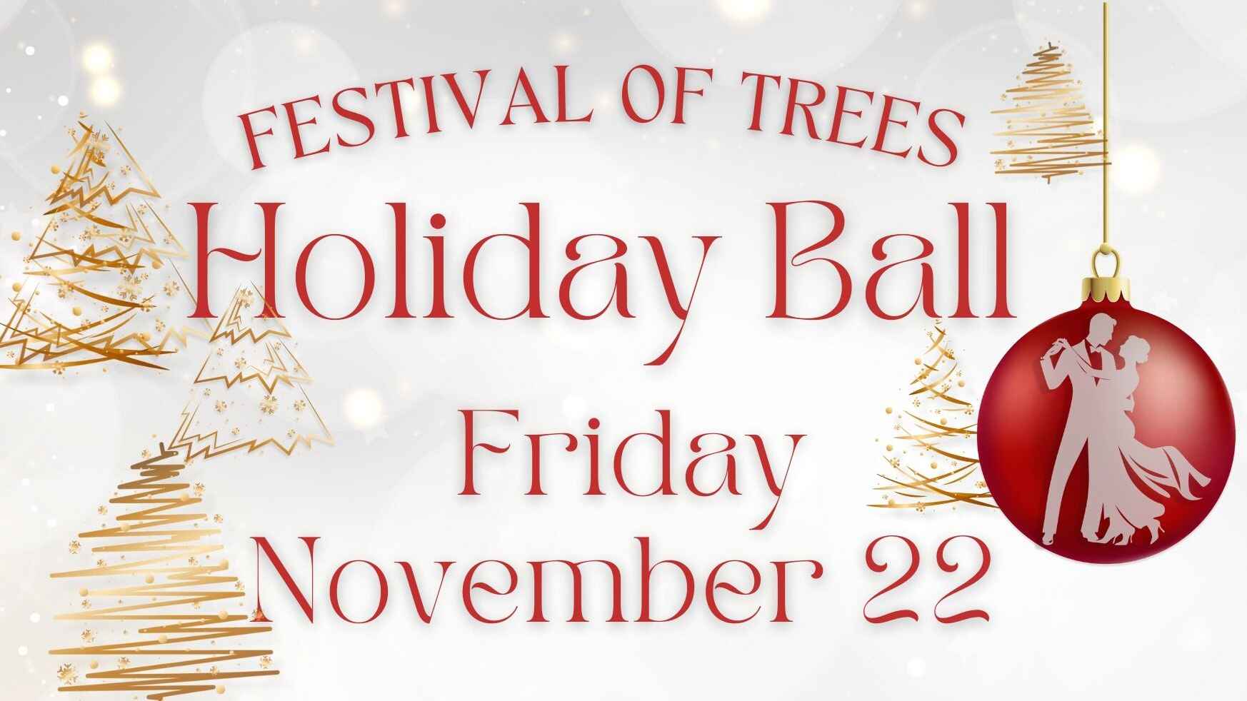 Holiday Ball Friday, November 22nd