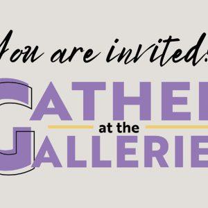 Gather at the Galleries March 2025