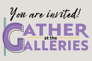 Gather at the Galleries March 2025